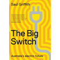 The Big Switch: Australia's Electric Future - Paperback