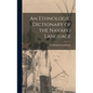 An Ethnologic Dictionary of the Navaho Language - Hardcover