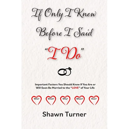 If Only I Knew Before I Said "I Do": Important Factors You Should Know if You Are or Will Soon be Married to the "LOVE" of Your Life - Paperback
