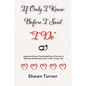 If Only I Knew Before I Said "I Do": Important Factors You Should Know if You Are or Will Soon be Married to the "LOVE" of Your Life - Paperback