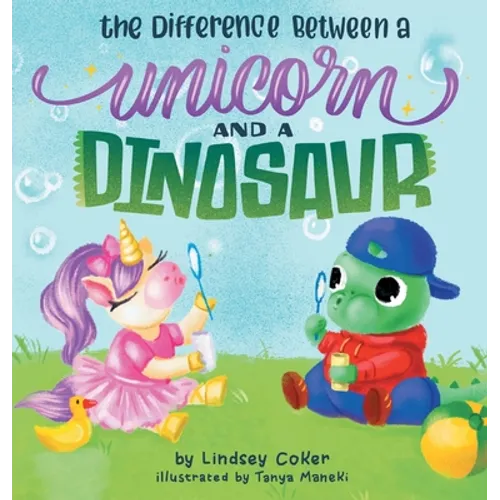 The Difference Between a Unicorn and a Dinosaur - Hardcover