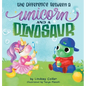 The Difference Between a Unicorn and a Dinosaur - Hardcover