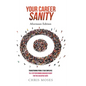 Your Career Sanity: Afternoon Edition: Transitioning from a Task Employee to a Top-Performing Manager Ready for the Executive Suite - Hardcover