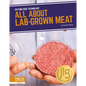 All about Lab-Grown Meat - Library Binding