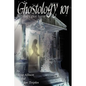 Ghostology 101 - Paperback