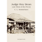 Judge Roy Bean: Law West of the Pecos - Paperback