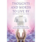 Thoughts and Words to Live by - Paperback
