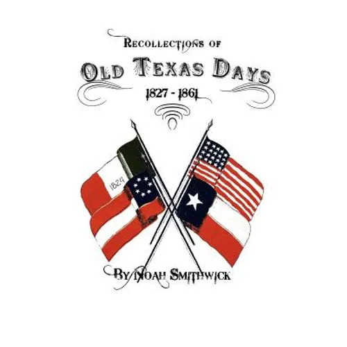 Recollections of Old Texas Days - Hardcover