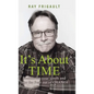 It's About Time: Rediscover Your Youth And Take The Fear Out of Change - Hardcover