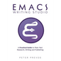 Emacs Writing Studio. A Practical Guide to Plain Text Writing and Publishing - Paperback