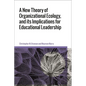 A New Theory of Organizational Ecology, and Its Implications for Educational Leadership - Paperback