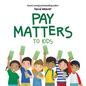 Pay Matters to Kids - Hardcover