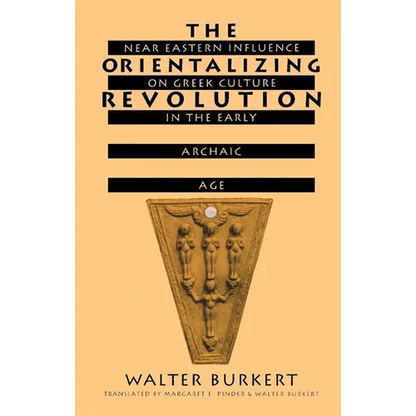 The Orientalizing Revolution: Near Eastern Influence on Greek Culture in the Early Archaic Age - Paperback