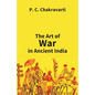 Tha Art Of War In Ancient India - Paperback