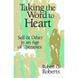 Taking the Word to Heart: Self and Other in an Age of Therapies - Paperback
