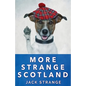 More Strange Scotland - Paperback