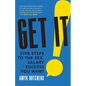 Get It: Five Steps to the Sex, Salary and Success You Want - Paperback