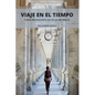 Viaje en el tiempo: Cómo me encontré con mi yo del futuro - Paperback