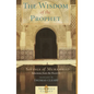 The Wisdom of the Prophet: Sayings of Muhammad - Paperback