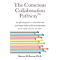 The Conscious Collaboration Pathway: An Eight-Step Process to Stretch Donor and Social Impact Dollars While Increasing Impact for the Equity Cause You - Paperback