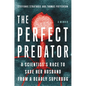 The Perfect Predator: A Scientist's Race to Save Her Husband from a Deadly Superbug: A Memoir - Hardcover