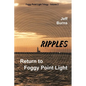 Ripples: Return to Foggy Point Light - Paperback