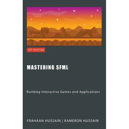 Mastering SFML: Building Interactive Games and Applications - Paperback