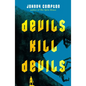 Devils Kill Devils - Hardcover