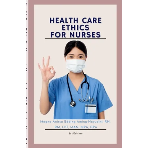 Health Care Ethics for Nurses - Paperback