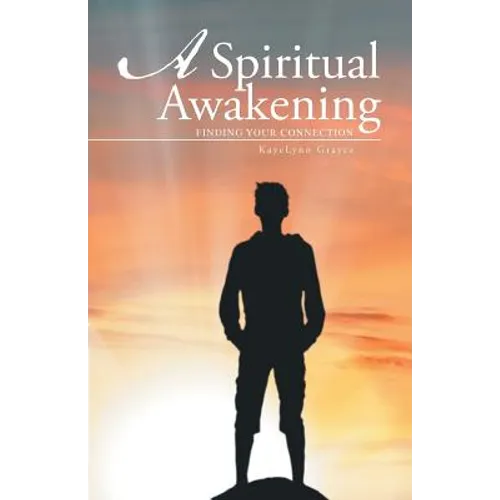 A Spiritual Awakening: Finding Your Connection - Paperback