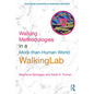 Walking Methodologies in a More-Than-Human World: Walkinglab - Paperback