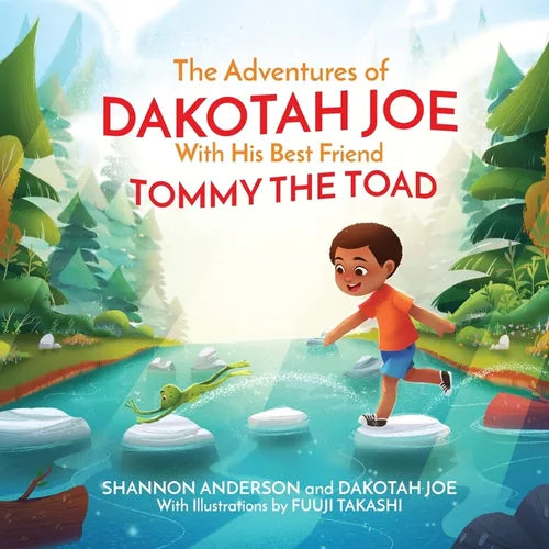 The Adventures of DAKOTAH JOE With His Best Friend TOMMY THE TOAD - Paperback