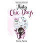 Thirty Chic Days: Practical inspiration for a beautiful life - Paperback