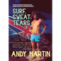 Surf, Sweat and Tears: The Epic Life and Mysterious Death of Edward George William Omar Deerhurst - Paperback