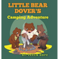 Little Bear Dover's Camping Adventure - Hardcover