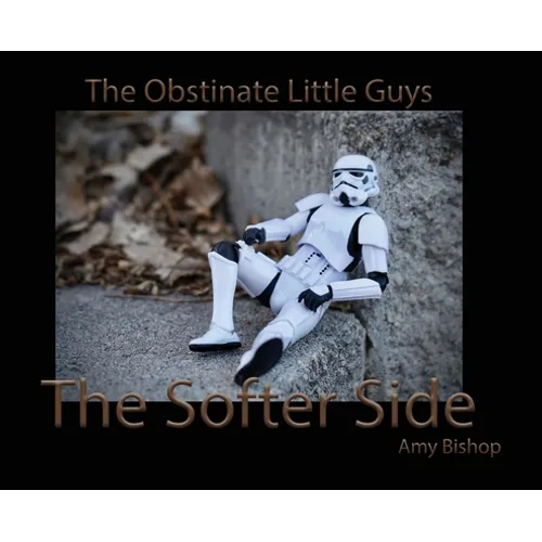 The Softer Side: The Obstinate Little Guys - Hardcover