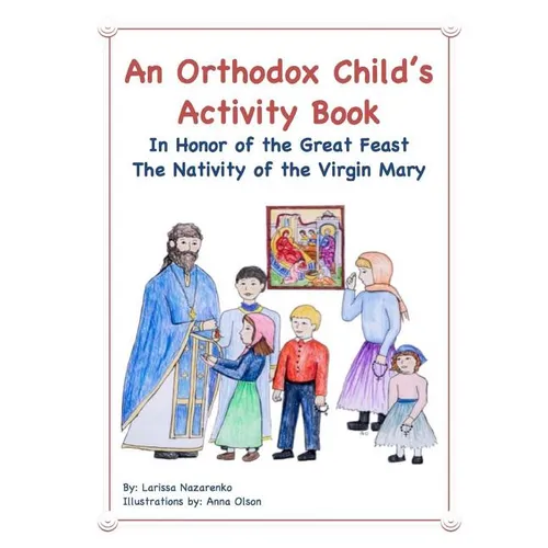 An Orthodox Child's Activity Book: In Honor of the Great Feast The Nativity of the Virgin Mary - Paperback