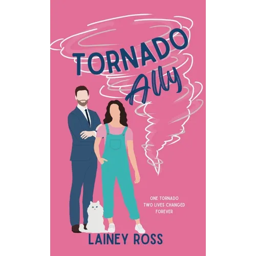 Tornado Ally: A Small Town Romantic Comedy - Hardcover
