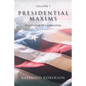 Presidential Maxims: Excellence In Leadership - Paperback