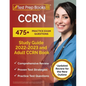 CCRN Study Guide 2022 - 2023: 475+ Practice Exam Questions and Adult CCRN Book [Updated Review for the New Outline] - Paperback