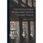 The Intelligible WorldMetaphysics And Value - Paperback