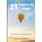 21 Ways to Be Happy - Paperback