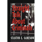 Straight Talk about Criminals: Understanding and Treating Antisocial Individuals - Paperback