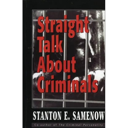 Straight Talk about Criminals: Understanding and Treating Antisocial Individuals - Paperback