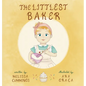 The Littlest Baker - Hardcover