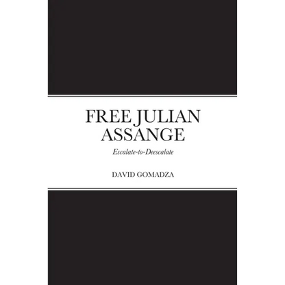 Free Julian Assange: Escalate-to-Deescalate - Paperback