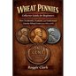 Wheat Pennies Collector Guide for Beginners: How To Identify, Evaluate, and Understand Lincoln Wheat Cents From 1909 to 1958 - Paperback