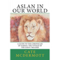 Aslan in Our World: A Guide to the Chronicles of Narnia: The Voyage of the Dawn Treader - Paperback