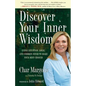 Discover Your Inner Wisdom: Using Intuition, Logic, and Common Sense to Make Your Best Choices - Paperback