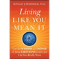 Living Like You Mean It: Use the Wisdom and Power of Your Emotions to Get the Life You Really Want - Hardcover